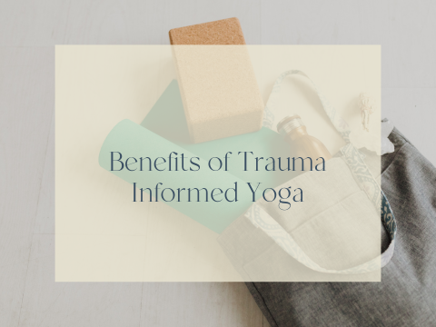 Benefits of Trauma Informed yoga